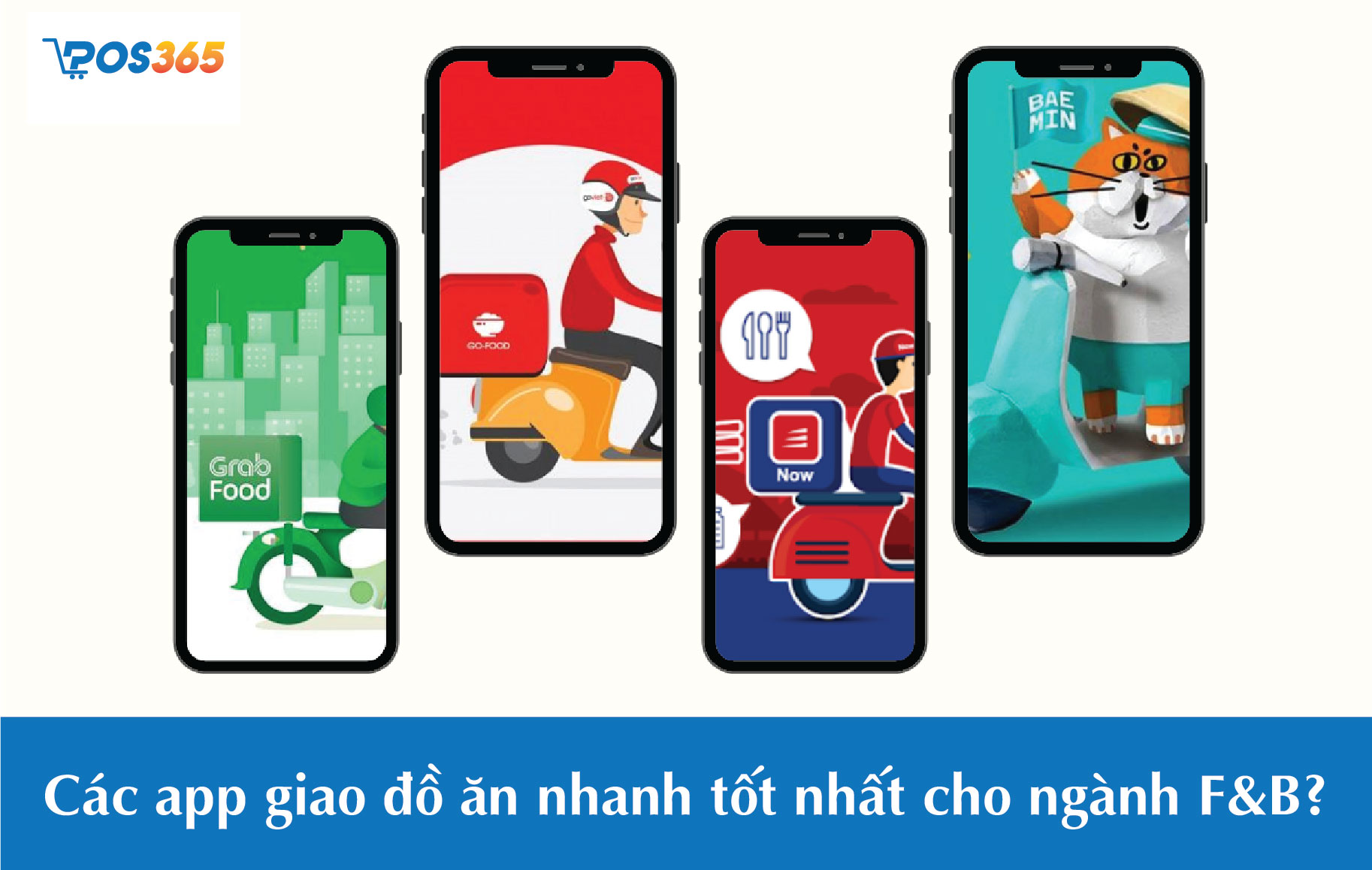 So sánh 3 app giao đồ ăn nhanh cho quán F&B tốt nhất hiện nay