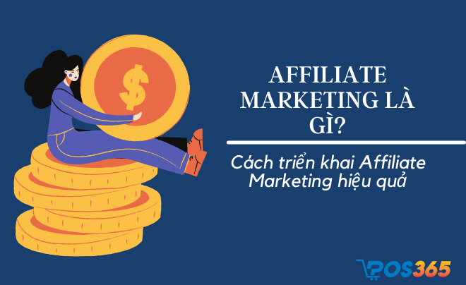 Affiliate Marketing là gì? Cách làm tiếp thị liên kết 2026
