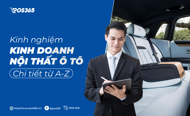 Kinh nghiệm kinh doanh nội thất ô tô từ A - Z mới nhất 2026