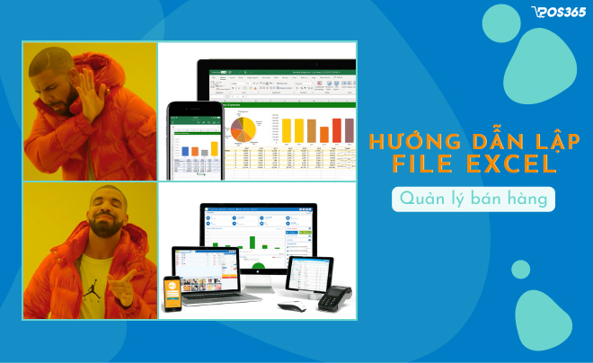 Lập File Excel quản lý bán hàng chính xác đơn giản giúp tối ưu vận hành