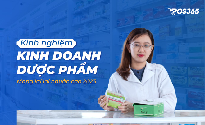 Kinh nghiệm kinh doanh dược phẩm siêu lợi nhuận, đúng luật