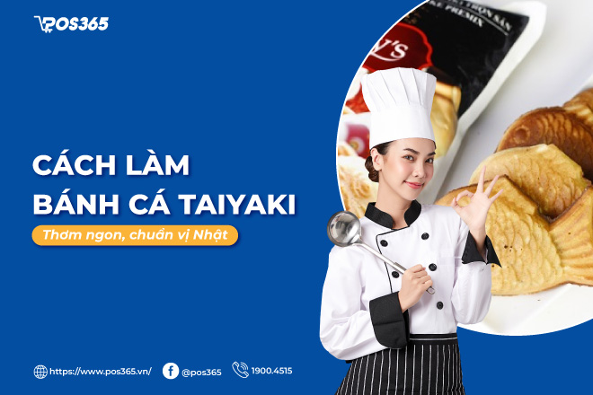 Cách làm bánh cá Taiyaki chuẩn Nhật, bán là hút khách