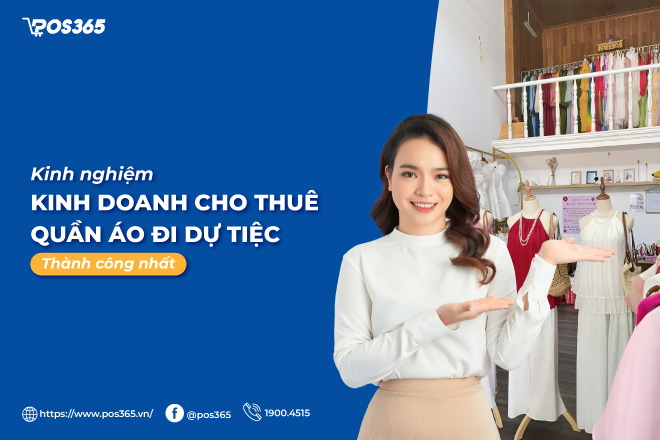 kinh nghiệm Kinh doanh cho thuê quần áo đi dự tiệc? Những điều cần lưu ý