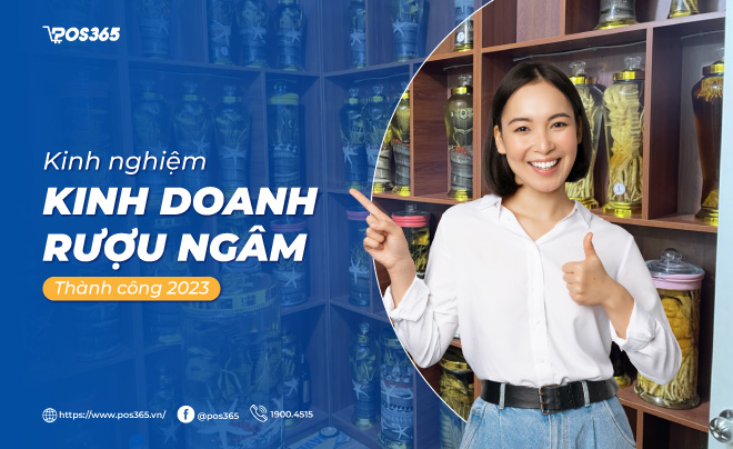 Kinh nghiệm mở cửa hàng kinh doanh rượu ngâm thành công nhất hiện nay