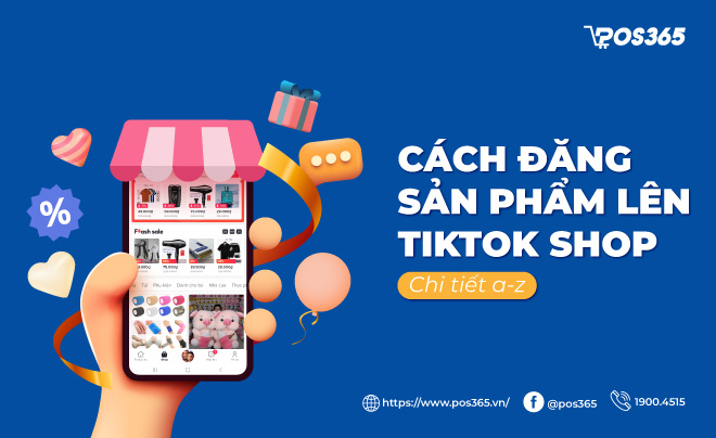 Hướng dẫn cách đăng sản phẩm lên TikTok Shop chuẩn SEO 2026
