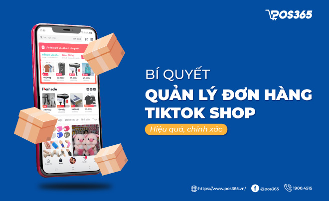 Hướng dẫn quản lý đơn hàng TikTok Shop chuẩn quy trình 2026
