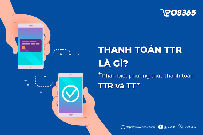 Thanh toán TTR là gì? Phân biệt chi tiết TTR và TT mới 2026