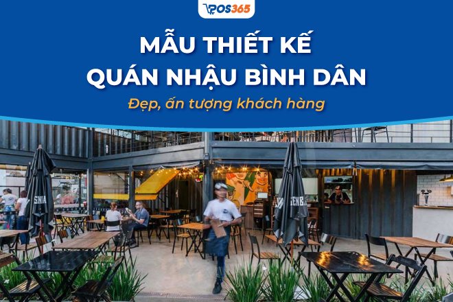 Mẫu thiết kế quán nhậu bình dân đẹp, tiết kiệm chi phí
