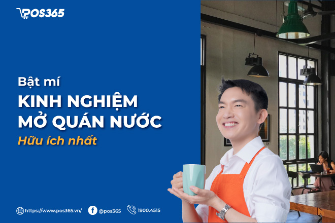 Mở quán nước cần những gì? Kinh nghiệm mở quán từ A - Z