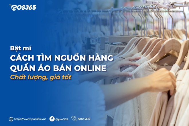 Cách tìm nguồn hàng quần áo bán Online uy tín, vốn ít 2026