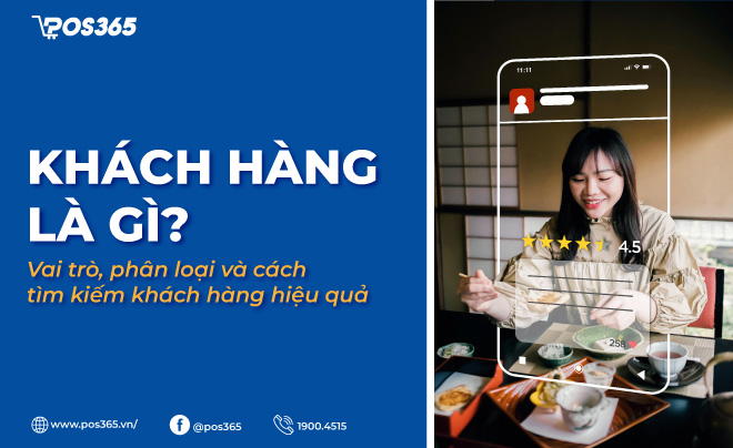 Khách hàng là gì? Phân loại và bí quyết giữ chân khách 2026