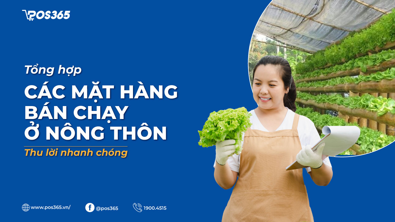 Bật mí 12+ các mặt hàng bán chạy ở nông thôn thu lời nhanh chóng