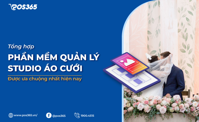 8 phần mềm quản lý studio áo cưới được ưa chuộng nhất hiện nay