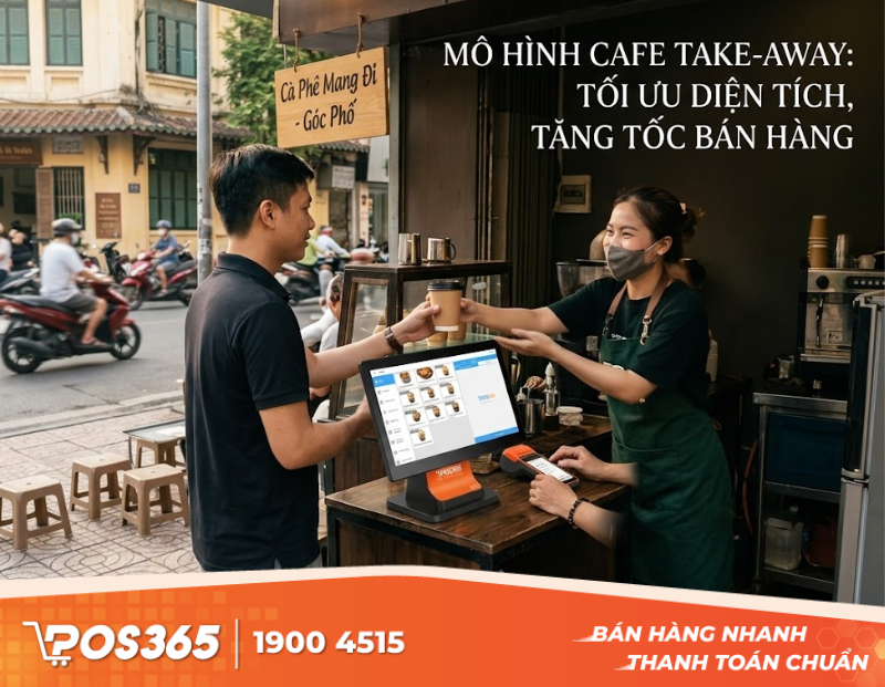 Mô hình cafe mang đi (Take-away): Bí quyết tối ưu diện tích và tốc độ bán