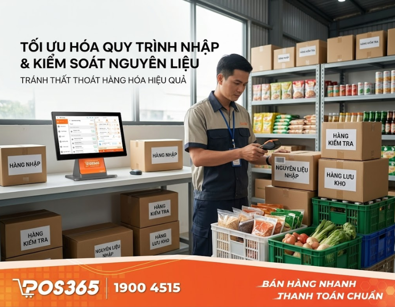 Tối ưu quy trình nhập và kiểm soát nguyên liệu tránh thất thoát