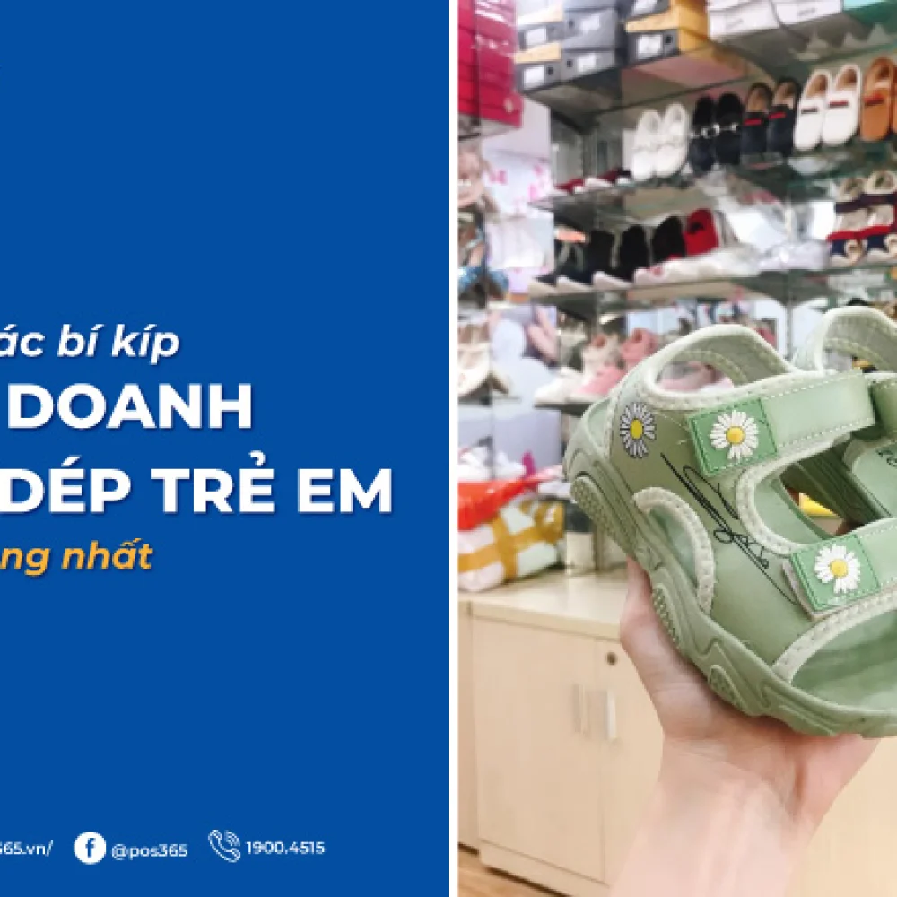 Bỏ túi các bí kíp kinh doanh giày dép trẻ em thành công nhất