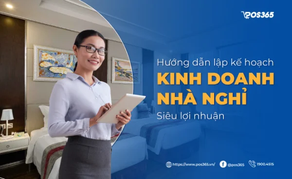Hướng dẫn lập kế hoạch kinh doanh nhà nghỉ siêu lợi nhuận hiện nay