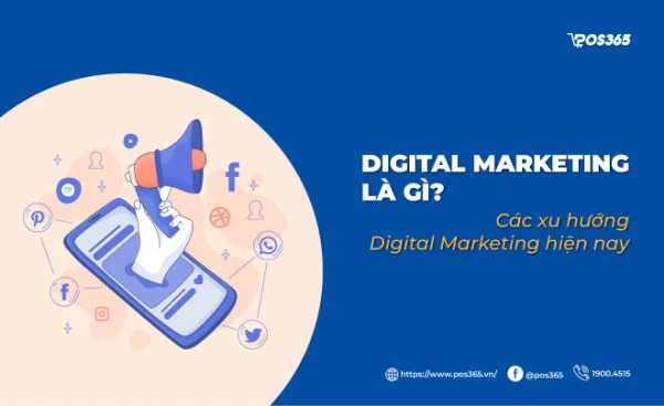 Digital Marketing là gì? Xu hướng tiếp thị số mới nhất 2026
