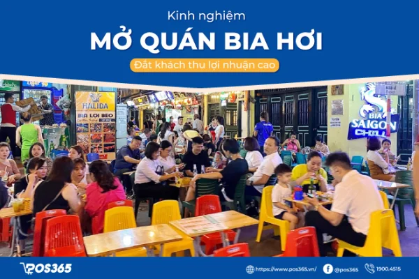 Kinh nghiệm mở quán bia hơi lãi cao, tối ưu vốn chi tiết 2026