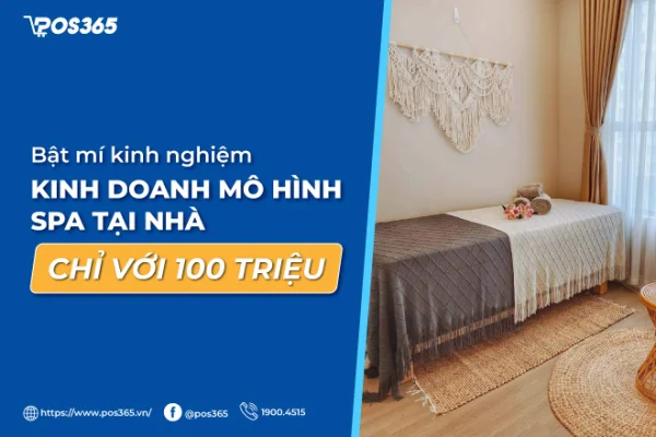 Kinh nghiệm kinh doanh mô hình spa tại nhà với 100 triệu