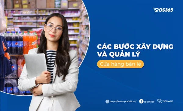 Quy trình vận hành quản lý cửa hàng bán lẻ hiệu quả 2026
