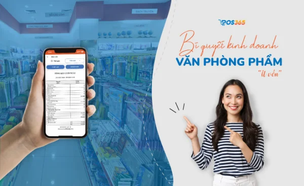 Bí quyết kinh doanh văn phòng phẩm ít vốn, lãi cao 2026