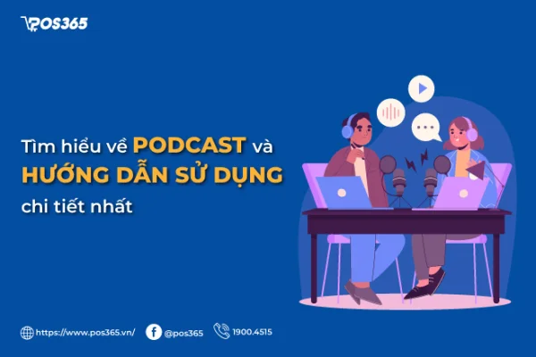 Tìm hiểu về podcast và hướng dẫn sử dụng chi tiết nhất hiện nay