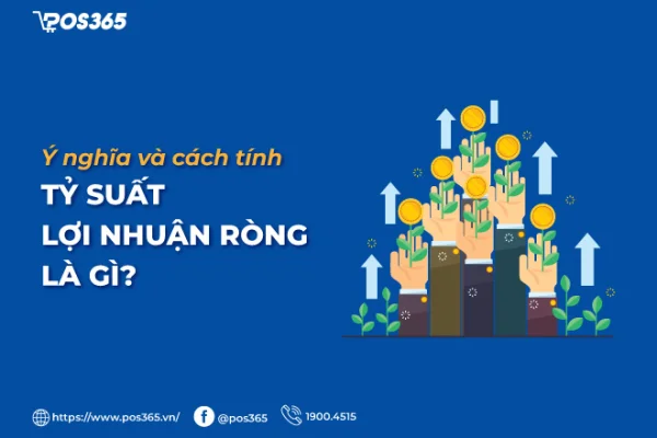 Tỷ suất lợi nhuận ròng là gì? Công thức và định mức chuẩn 2026