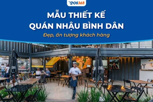 Mẫu thiết kế quán nhậu bình dân đẹp, tiết kiệm chi phí