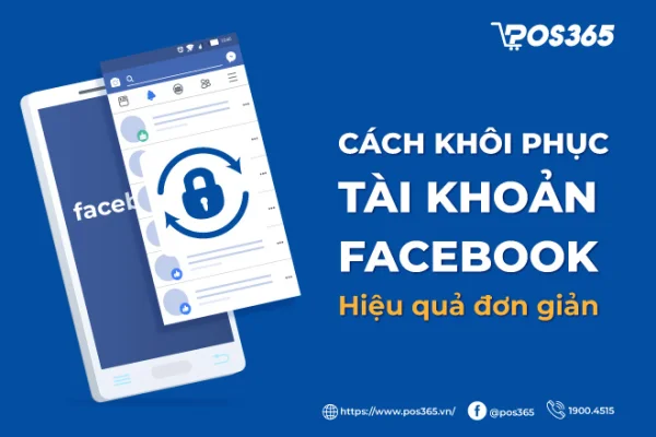 Cách khôi phục tài khoản facebook nhanh chóng, đơn giản