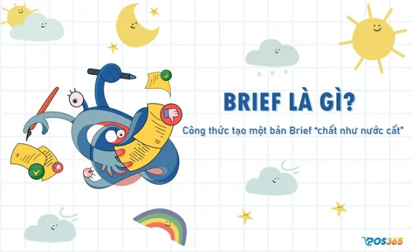 Brief là gì? Hướng dẫn cách viết bản Brief chuẩn từ A-Z (Kèm mẫu)