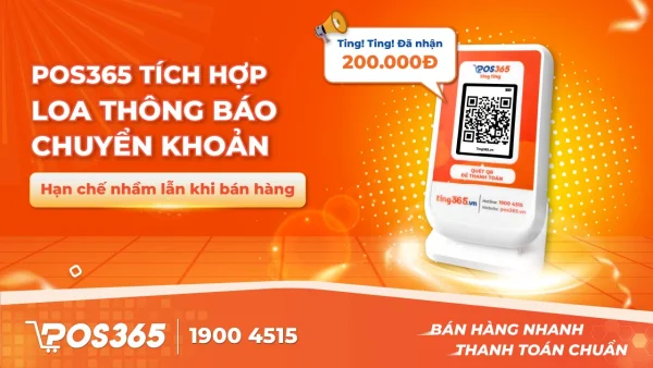 POS365 tích hợp loa thông báo chuyển khoản, giảm nhầm lẫn khi bán hàng