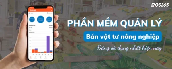 Phần mềm quản lý bán vật tư nông nghiệp đáng dùng nhất