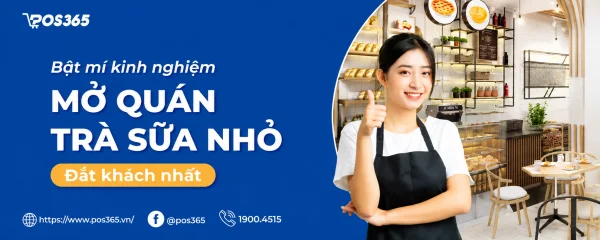 Bật mí kinh nghiệm mở quán trà sữa nhỏ vạn người mê 2026