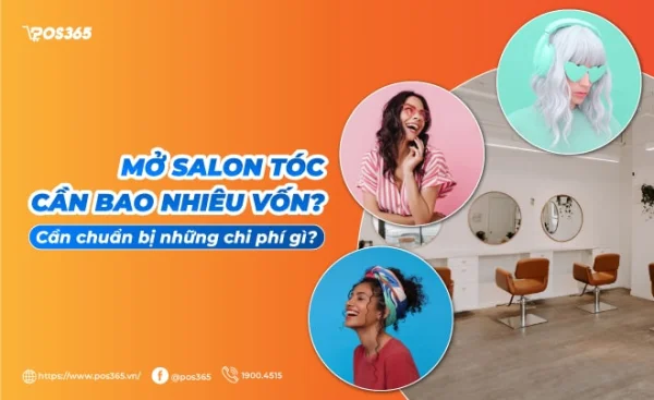 Mở Salon tóc cần bao nhiêu vốn? Dự toán chi phí 2026