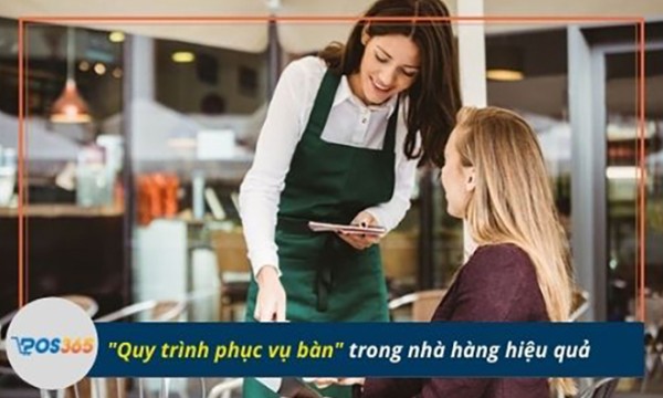 Quy trình phục vụ nhà hàng chuyên nghiệp 4 bước: Mang lại doanh thu "khủng"