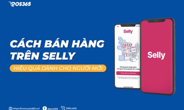 Cách bán hàng trên Selly hiệu quả dành cho người mới