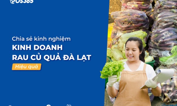 Chia sẻ những kinh nghiệm kinh doanh rau củ quả đà lạt hiệu quả