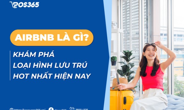 Airbnb là gì? Toàn bộ kiến thức về mô hình lưu trú 2026