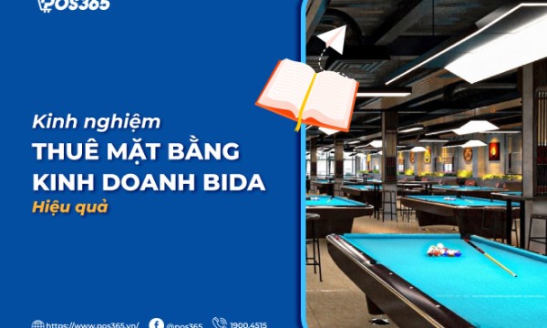Kinh nghiệm thuê mặt bằng kinh doanh bida chuẩn xác 2026