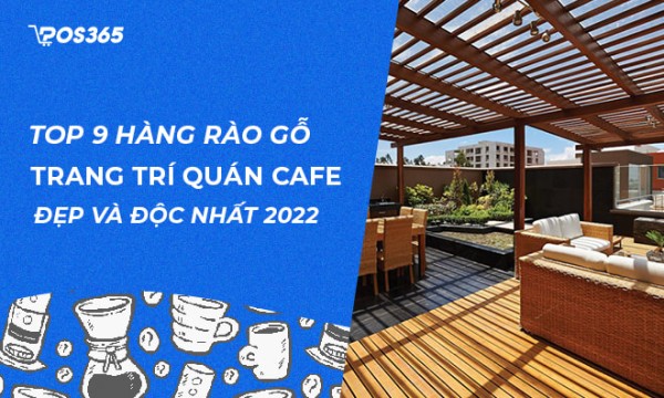TOP 9 hàng rào gỗ trang trí quán cafe đẹp và độc đáo nhất