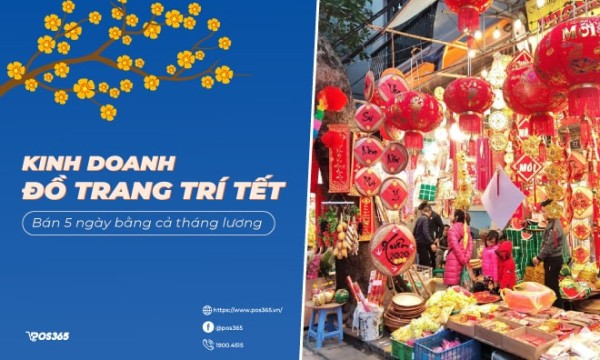 Kinh doanh đồ trang trí Tết 2027: Vốn nhỏ, xu hướng bán chạy nhất