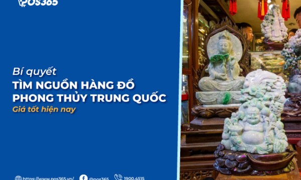 Bí quyết tìm nguồn hàng đồ phong thủy Trung Quốc giá tốt hiện nay