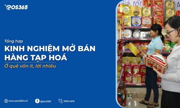 11 kinh nghiệm mở bán hàng tạp hoá ở quê vốn ít, lời nhiều