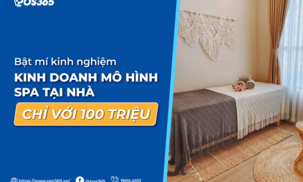 Kinh nghiệm kinh doanh mô hình spa tại nhà với 100 triệu