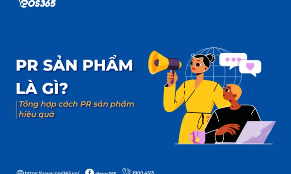 PR sản phẩm là gì? 5 bước PR sản phẩm hiệu quả nhất 2026