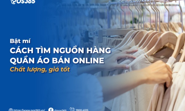 Cách tìm nguồn hàng quần áo bán Online uy tín, vốn ít 2026