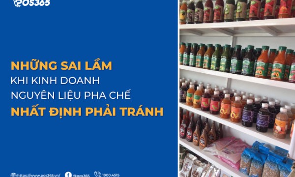 Sai lầm kinh doanh nguyên liệu pha chế nhất định phải tránh