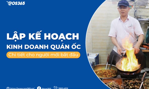 Lập kế hoạch kinh doanh quán ốc chi tiết cho người mới bắt đầu