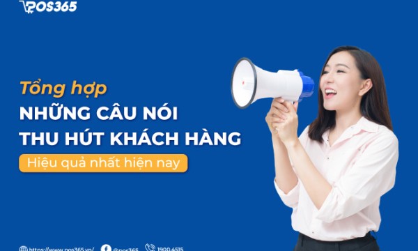 Những câu nói thu hút khách hàng và kịch bản chốt đơn 2026